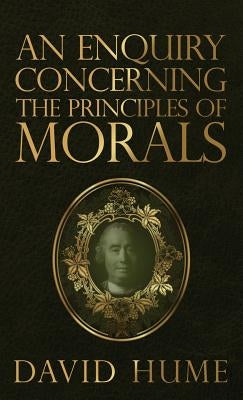 An Enquiry Concerning the Principles of Morals by Hume, David