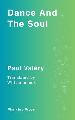 Dance And The Soul by Valéry, Paul
