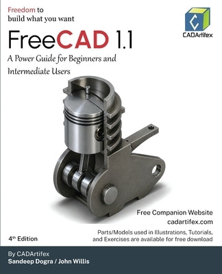 FreeCAD 1.1: A Power Guide for Beginners and Intermediate Users by Cadartifex