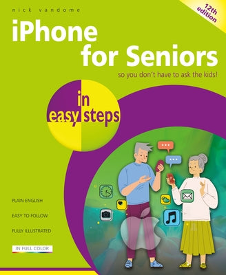 iPhone for Seniors in Easy Steps: Covers Iphones with IOS 26 by Vandome, Nick