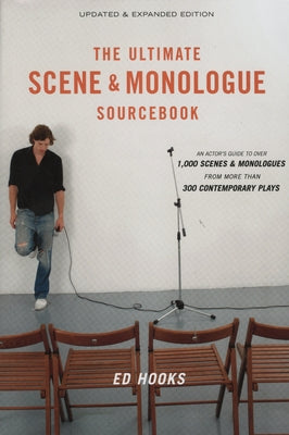 The Ultimate Scene and Monologue Sourcebook, Updated and Expanded Edition: An Actor's Reference to Over 1,000 Scenes and Monologues from More Than 300 by Hooks, Ed
