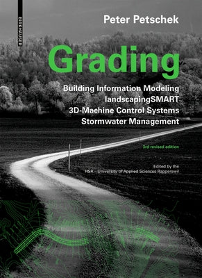 Grading: Bim. Landscapingsmart. 3d-Machine Control Systems. Stormwater Management by Petschek, Peter