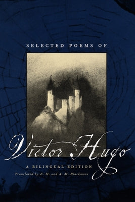 Selected Poems of Victor Hugo: A Bilingual Edition by Hugo, Victor