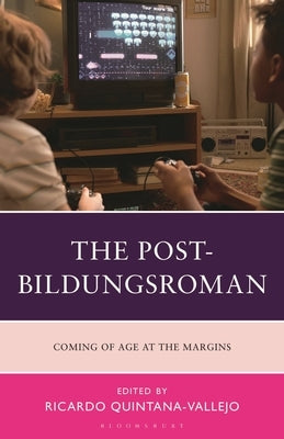 The Post-Bildungsroman: Coming of Age at the Margins by Dong, Lan