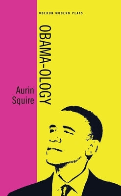Obama-Ology by Squire, Aurin