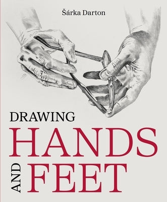 Drawing Hands and Feet by Darton, S?rka