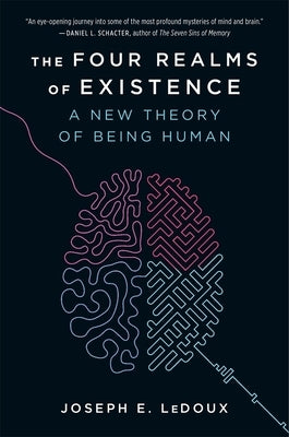 The Four Realms of Existence: A New Theory of Being Human by LeDoux, Joseph E.