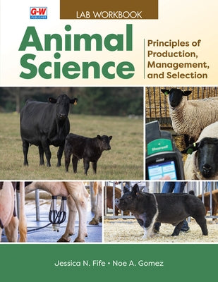 Animal Science: Principles of Production, Management, and Selection by Fife, Jessica