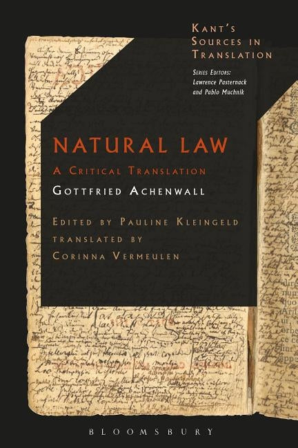 Natural Law: A Translation of the Textbook for Kant's Lectures on Legal and Political Philosophy by Achenwall, Gottfried