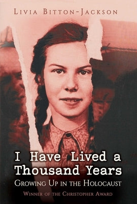 I Have Lived a Thousand Years: Growing Up in the Holocaust by Bitton-Jackson, Livia