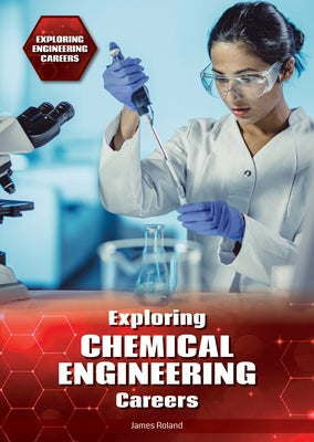 Exploring Chemical Engineering Careers by Roland, James