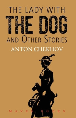 THE LADY WITH THE DOG and Other Stories by Chekhov, Anton