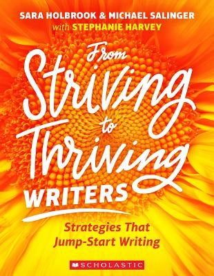 From Striving to Thriving Writers by Harvey, Stephanie