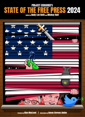Project Censored's State of the Free Press 2024 by Roth, Andy Lee