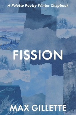 Fission by Gillette, Max
