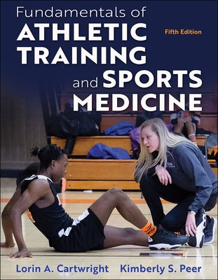 Fundamentals of Athletic Training and Sports Medicine by Cartwright, Lorin A.