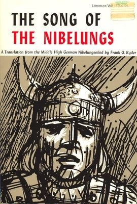 Song of the Nibelungs: A Verse Translation from the Middle High German Nibelungenlied by Ryder, Frank G.