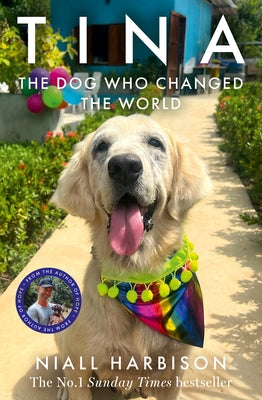 Tina: The Dog Who Changed the World by Harbison, Niall