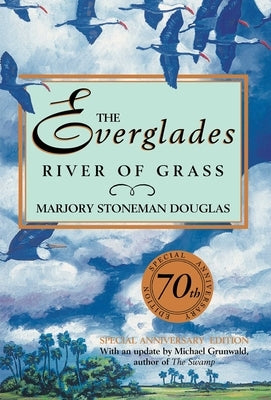 Everglades: River of Grass by Douglas, Marjory Stoneman