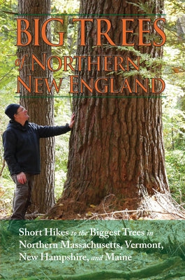 Big Trees of Northern New England by Martin, Kevin