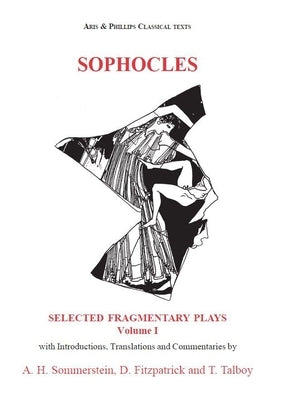 Sophocles: Fragmentary Plays I by Fitzpatrick, David