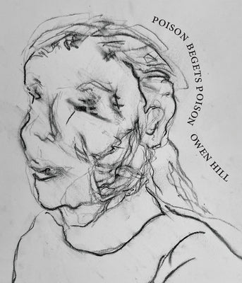 Poison Begets Poison by Hill, Owen