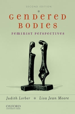 Gendered Bodies: Feminist Perspectives by Lorber, Judith