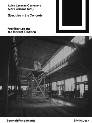 Struggles in the Concrete: Architecture and the Marxist Tradition by Crinson, Mark