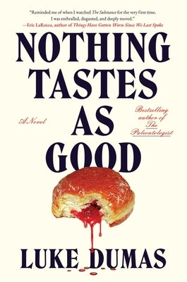 Nothing Tastes as Good by Dumas, Luke
