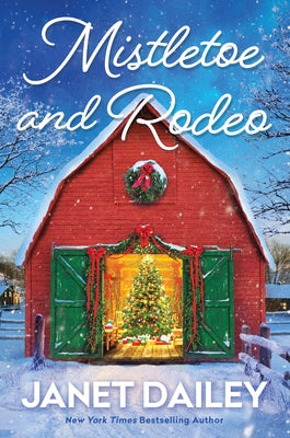 Mistletoe and Rodeo by Dailey, Janet