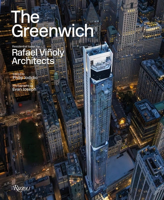 The Greenwich: Residential Tower by Rafael Viñoly Architects by Jodidio, Philip