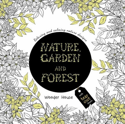 Nature, Garden and Forest: Colouring Books for Adults with Tear Out Sheets by Wonder House Books