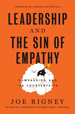 The Sin of Empathy: Compassion and Its Counterfeits by Rigney, Joe