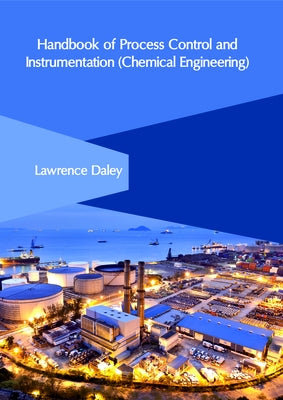 Handbook of Process Control and Instrumentation (Chemical Engineering) by Daley, Lawrence