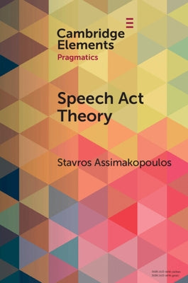 Speech ACT Theory: Between Narrow and Broad Pragmatics by Assimakopoulos, Stavros