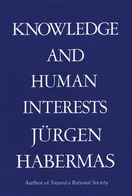 Knowledge & Human Interests by Habermas, Juergen
