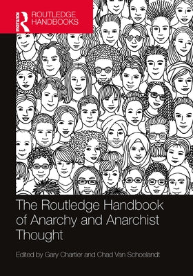 The Routledge Handbook of Anarchy and Anarchist Thought by Chartier, Gary
