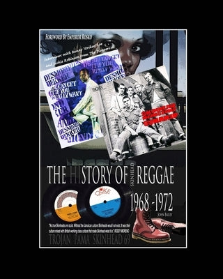 The History Of Skinhead Reggae 1968-1972 (50th Anniversary Deluxe Edition): The Story of Skinhead Reggae 1968 -1972 by Bailey, John