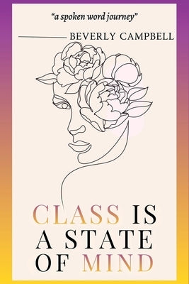Class Is A State of Mind by Campbell, Beverly
