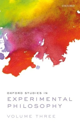 Oxford Studies in Experimental Philosophy Volume 3 by Lombrozo, Tania