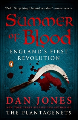 Summer of Blood: England's First Revolution by Jones, Dan