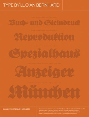 Type by Lucian Bernhard: Collected Specimen Booklets by Bernhard, Lucian