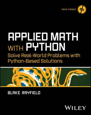Applied Math with Python: Solve Real-World Problems with Python-Based Solutions by Rayfield, Blake