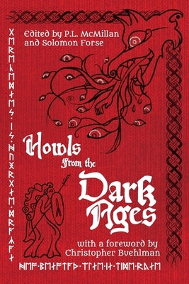 Howls From the Dark Ages: An Anthology of Medieval Horror by Buehlman, Christopher