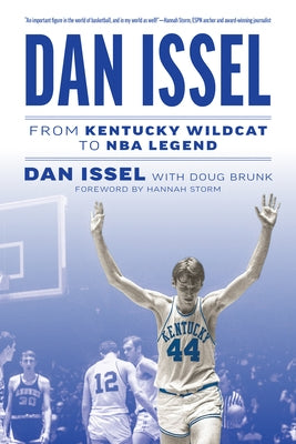 Dan Issel: From Kentucky Wildcat to NBA Legend by Issel, Dan