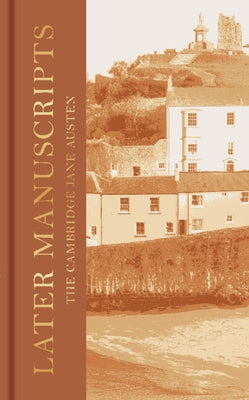 Later Manuscripts: The Collector's Edition by Austen, Jane