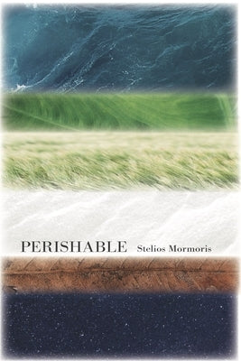 Perishable by Mormoris, Stelios