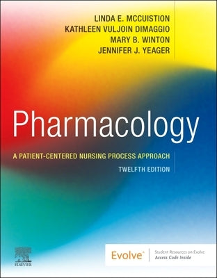 Pharmacology: A Patient-Centered Nursing Process Approach by McCuistion, Linda E.