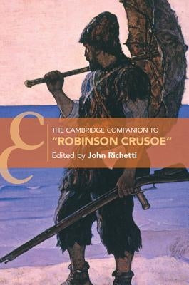 The Cambridge Companion to "Robinson Crusoe" by Richetti, John
