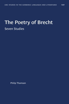 The Poetry of Brecht: Seven Studies by Thomson, Philip